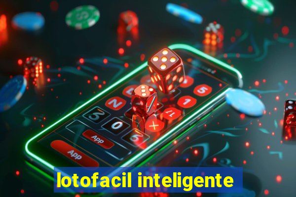 lotofacil inteligente